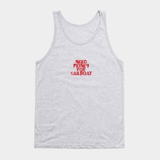 Need Money For Sailboat Tank Top